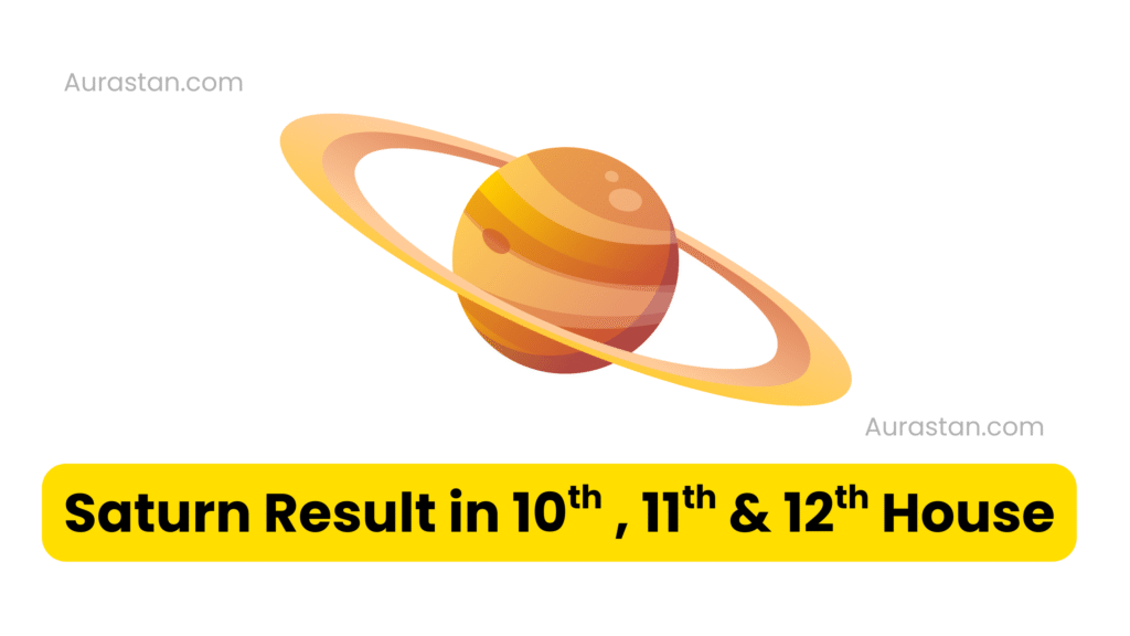 saturn result in 10th,11th and 12th house with remedies